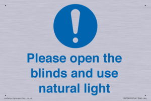Please open the blinds and use natural light